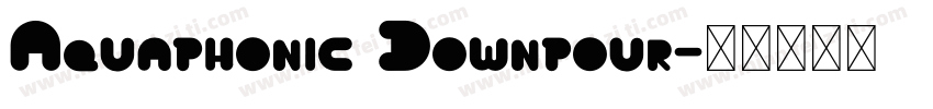 Aquaphonic Downpour字体转换